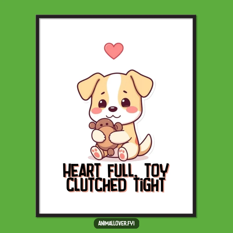 Free Printable Wall Art: Dog Hugs Toy, Funny Dog Lover Downloadable Art