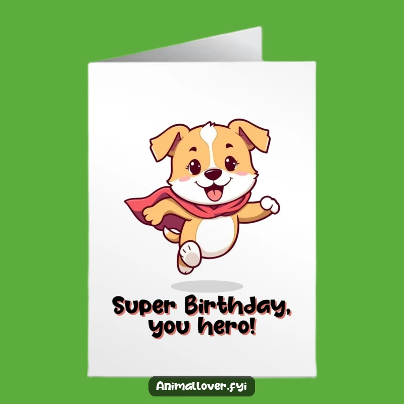 Super Funny Free Printable Birthday Card: Energetic Dog Hero, Downloadable Gift